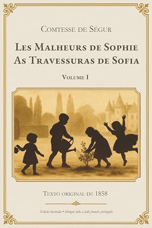 Volume I - Les Malheurs de Sophie – As Travessuras de Sofia